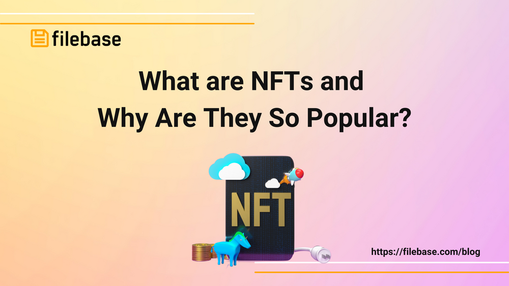 What Are NFTs And Why Are They So Popular?