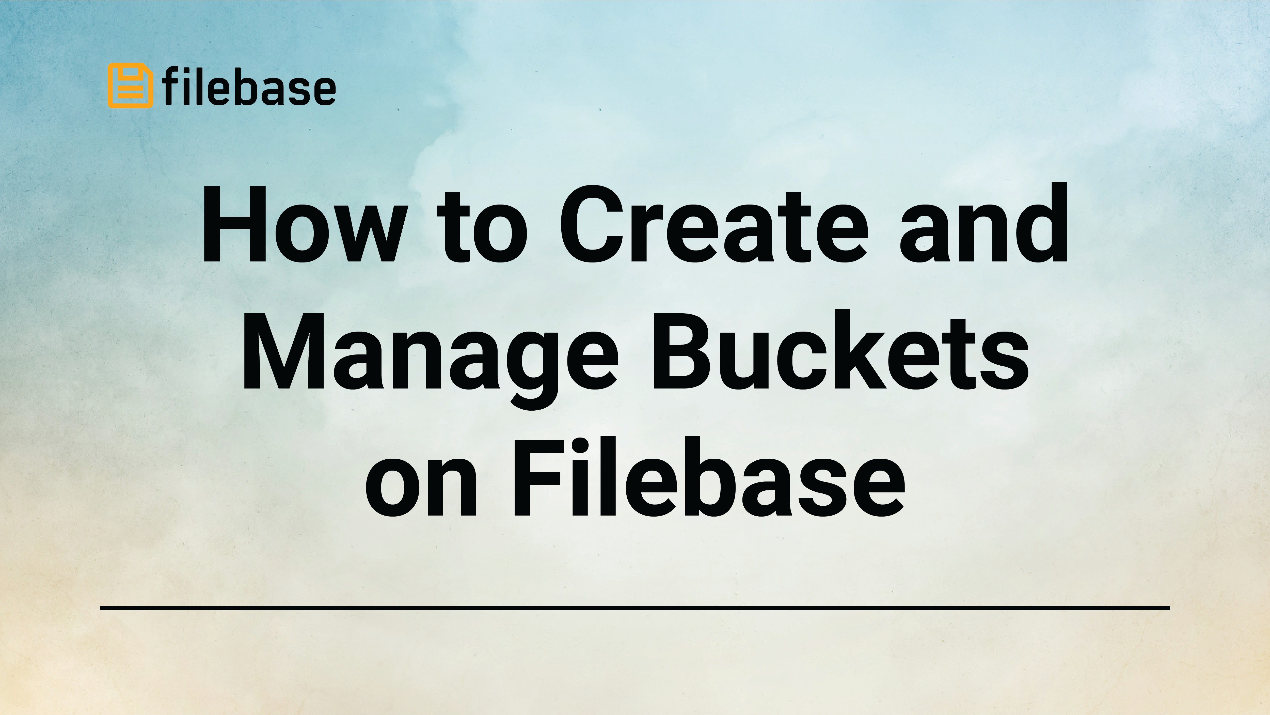 How to Create and Manage Buckets on Filebase