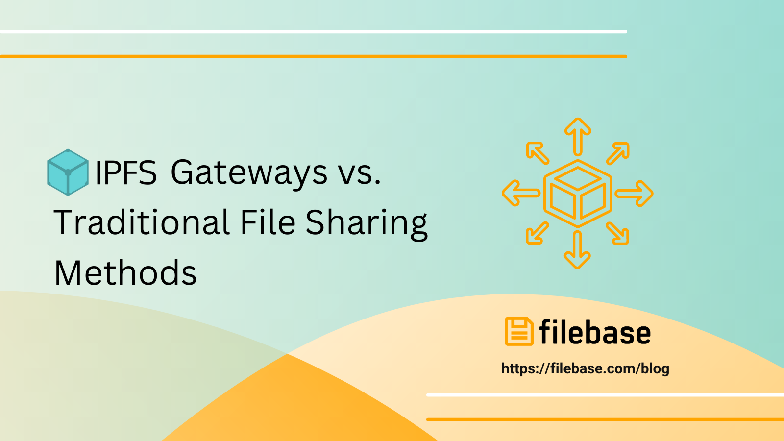 IPFS Gateways vs Traditional File Sharing Methods