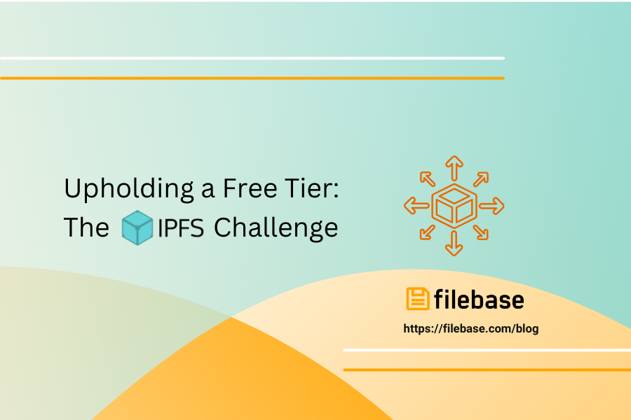 Upholding a Free Tier: The IPFS Challenge