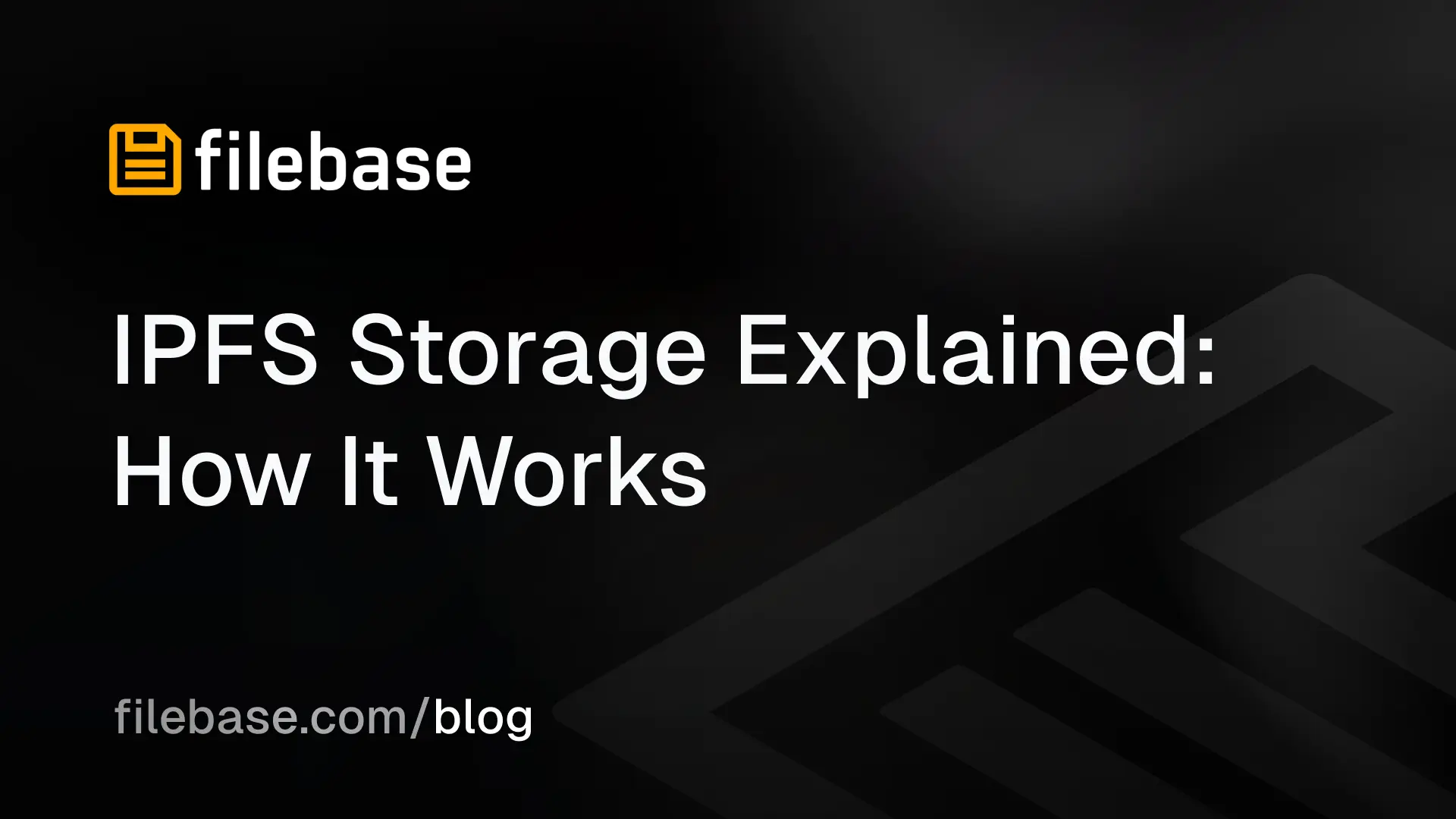 Filebase blog banner for IPFS Storage Explained: How It Works.