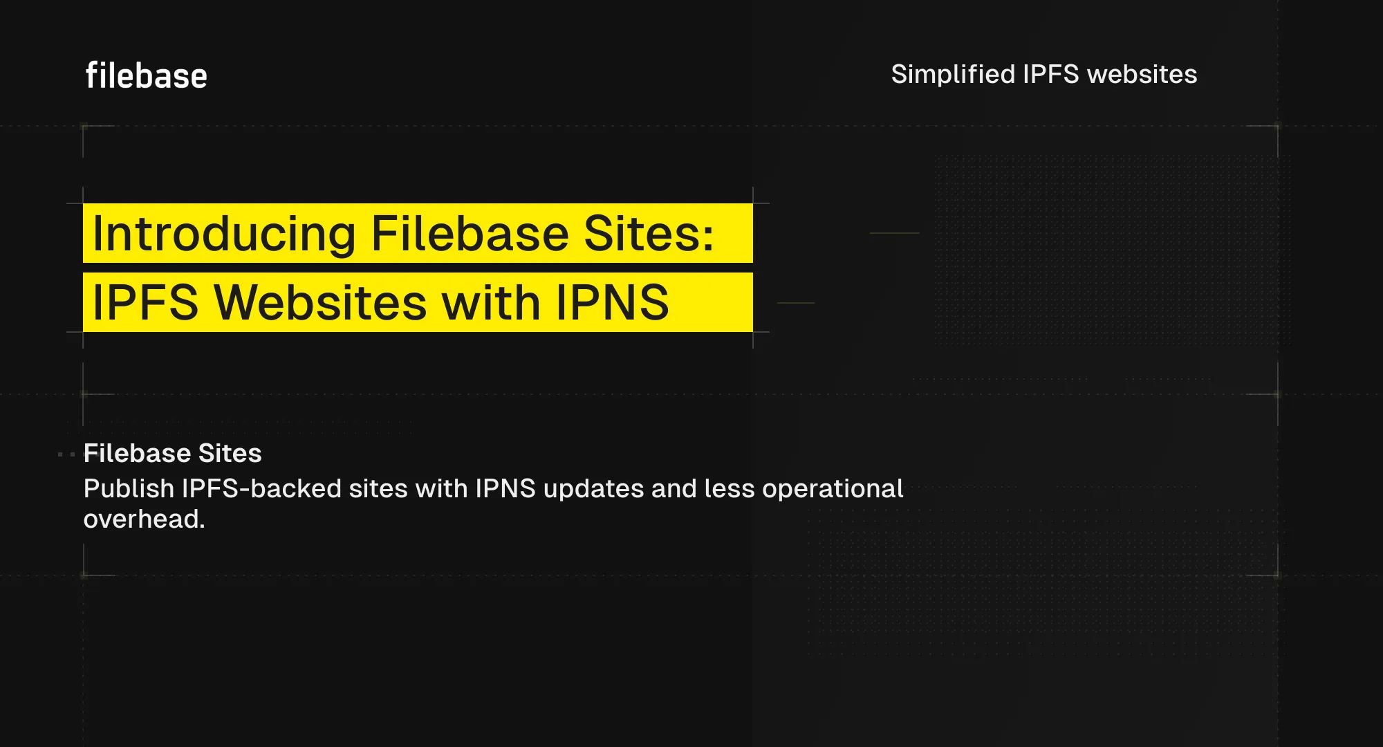 Hero graphic announcing Filebase Sites, a simplified way to host static websites on IPFS with stable URLs and custom domains.