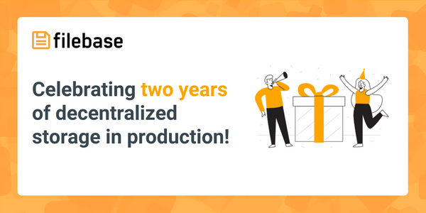 Celebrating two years of decentralized storage in production!