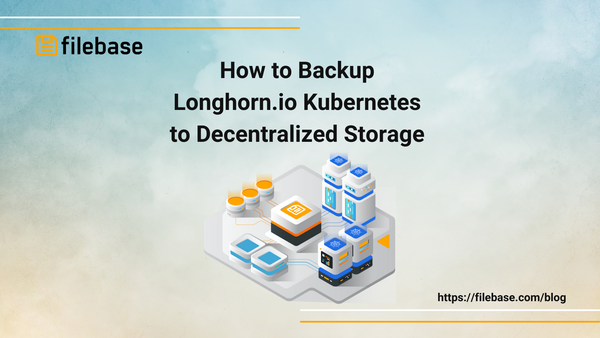 How to Backup Longhorn.io Kubernetes to Decentralized Storage
