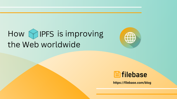 How IPFS Is Improving the Web Worldwide