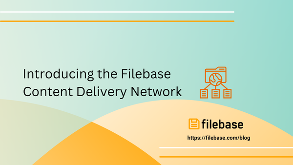 Introducing the Filebase Content Delivery Network