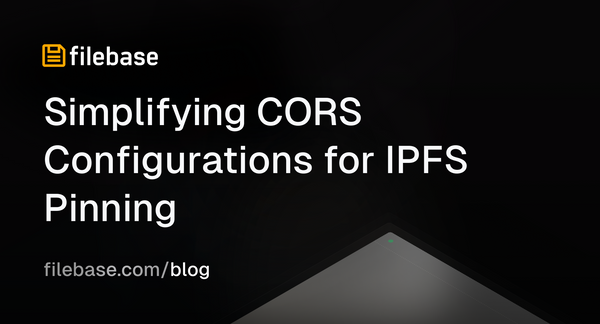 Simplifying CORS Configurations for IPFS Pinning