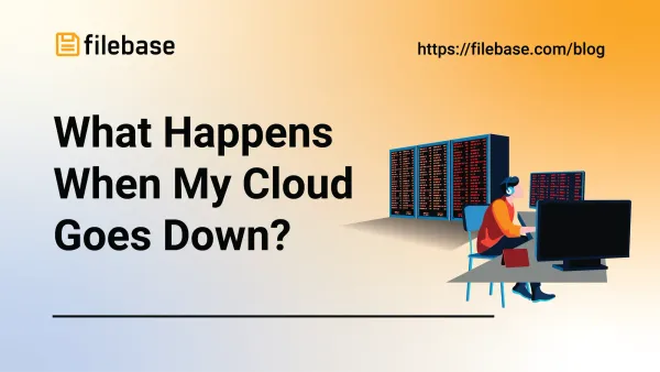 What Happens When My Cloud Goes Down? Filebase logo, blog URL, and illustration of a person monitoring servers.