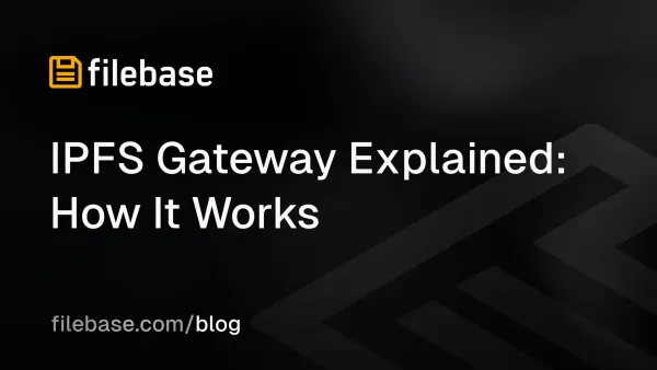 Filebase blog banner for IPFS Gateway Explained: How It Works.