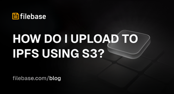 Illustration of uploading files to IPFS using S3-compatible tools, with the Filebase logo and a glowing digital cube.
