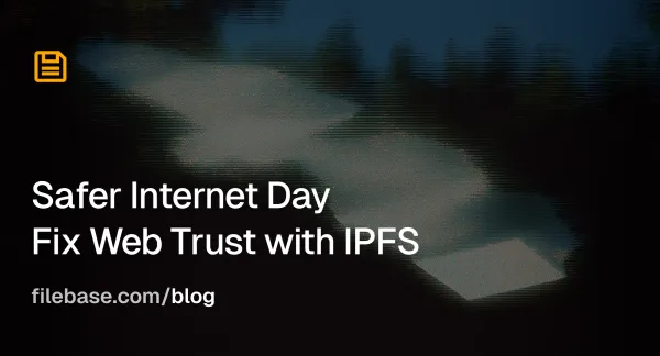 Safer Internet Day header image: "Fix Web Trust with IPFS" on dark gradient background